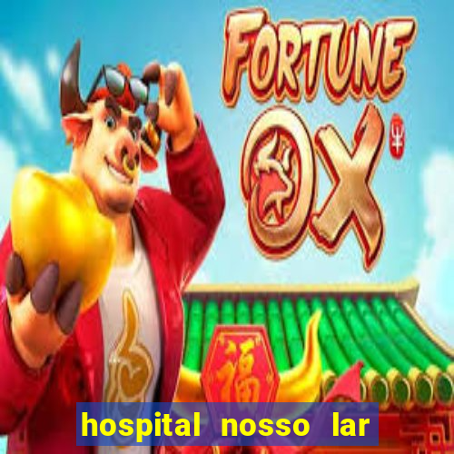 hospital nosso lar fortaleza telefone